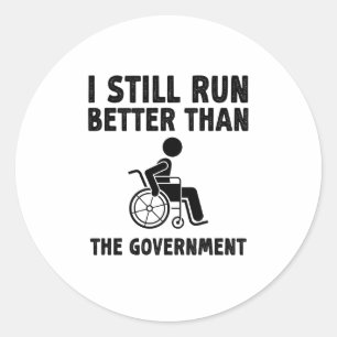 I Still Run Better Than The Government Funny Gift Classic Round Sticker