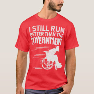 I Still Run Better Than The Government T-Shirt
