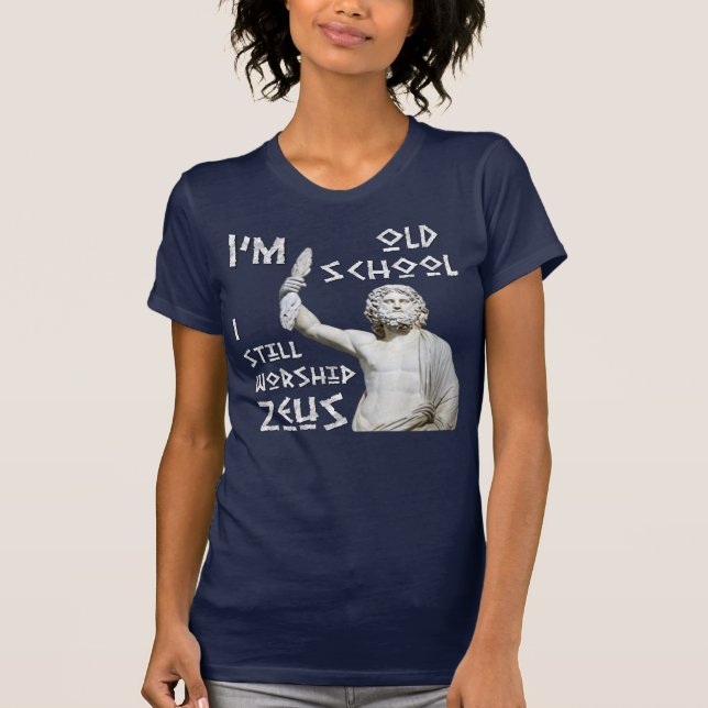 I Still Worship Zeus T-Shirt (Front)
