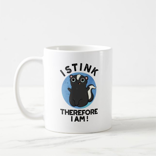 I Stink Therefore I Am Funny Animal Skunk Pun  Coffee Mug (Left)