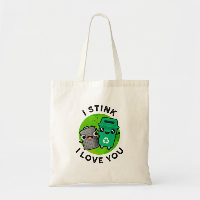 I Stink Therefore I Am Funny Trash Pun  Tote Bag (Front)