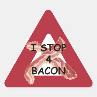 I stop 4 bacon triangle sticker