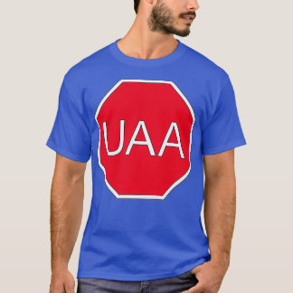 I Stop For UAA T-Shirt