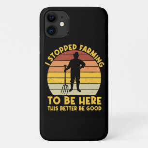 I Stopped Farming To Be Here This Better Be Good Case-Mate iPhone Case