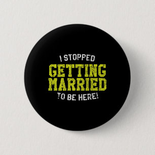 I Stopped Getting Married To Be Here, Bride &amp;  6 Cm Round Badge