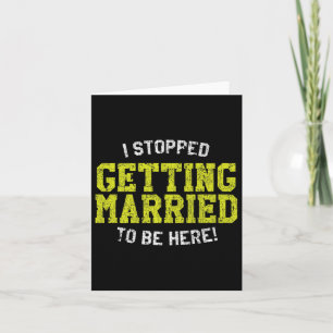 I Stopped Getting Married To Be Here, Bride & Card