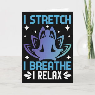 I Stretch I Breathe I Relax Yoga Meditation Card