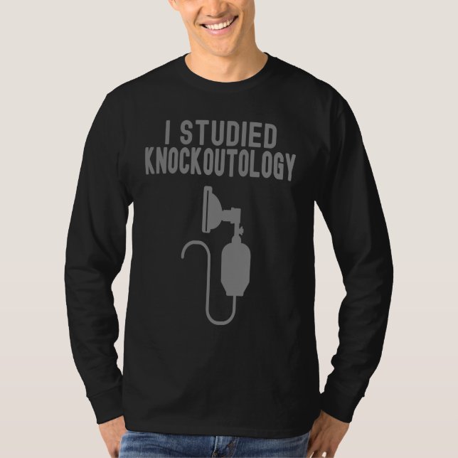 i studied knockoutology Anesthesia Tech Anesthesio T-Shirt (Front)
