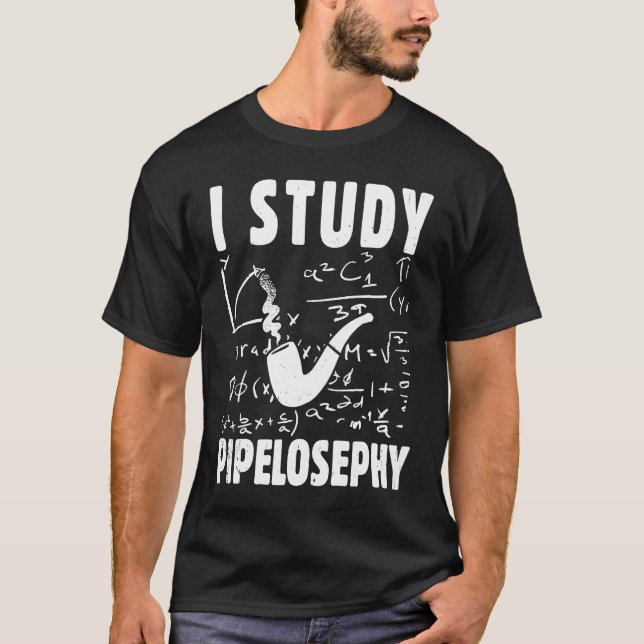 I study pipelosephy Pipe Smoker Funny Tobacco Pipe T-Shirt (Front)