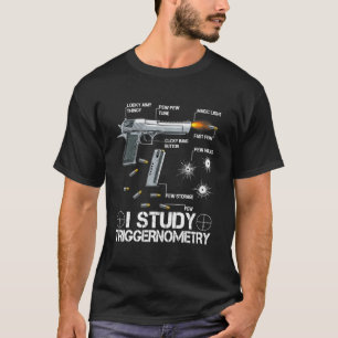 I Study Triggernometry Ammo Gun Lovers T-Shirt