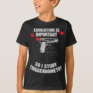 I Study Triggernometry  for Gun Education  T-Shirt