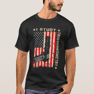 I Study Triggernometry Gun On Back 2Nd Amendment G T-Shirt