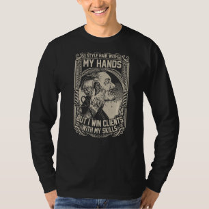 I Style Hair With My Hands But I Win Clients With T-Shirt