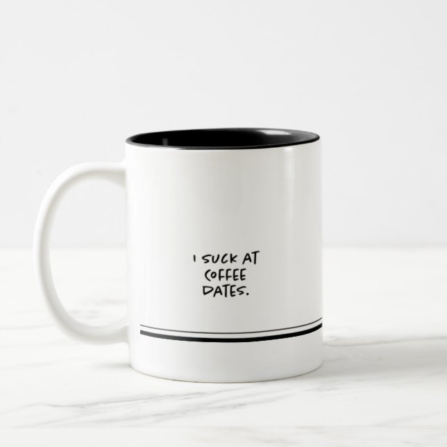 I suck at coffee dates mug 11 oz. (Left)
