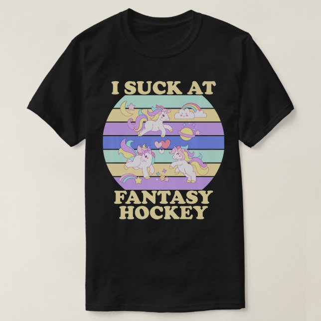 I Suck At Fantasy Hockey Funny FF League Loser Pre T-Shirt (Design Front)