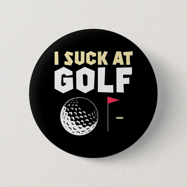 I Suck At Golf Funny Golf 6 Cm Round Badge (Front)