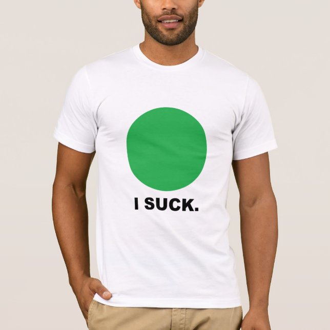 I SUCK T-Shirt (Front)
