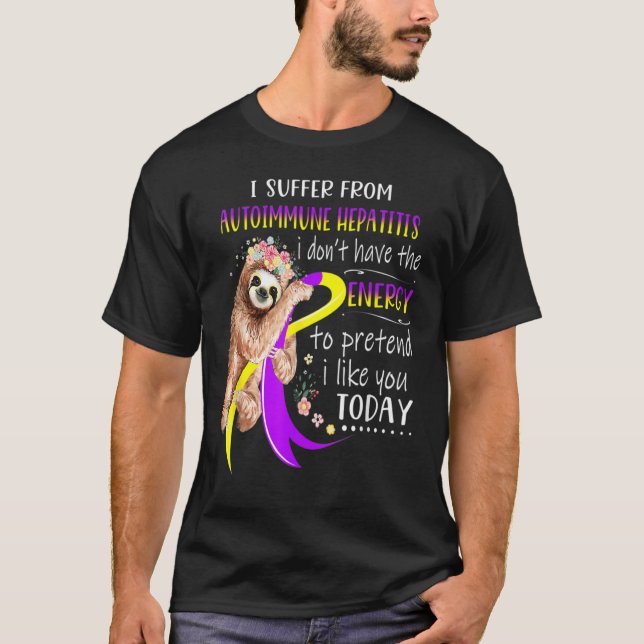 I Suffer From Autoimmune Hepatitis The Energy Cute T-Shirt (Front)