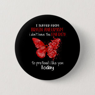 I Suffer From Brain Aneurysm Awareness Butterfly B 6 Cm Round Badge