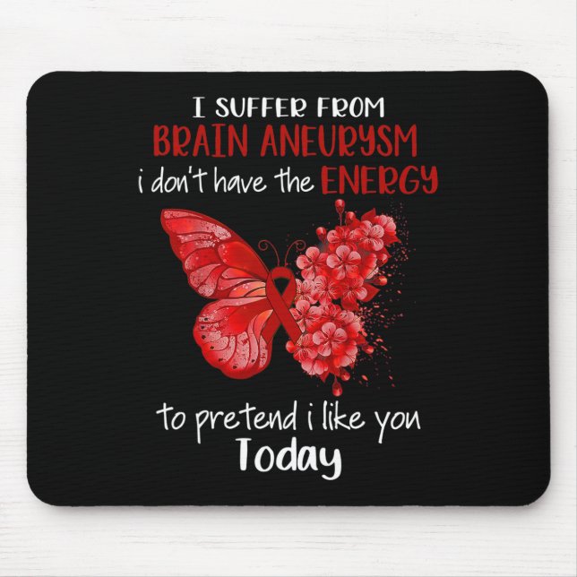 I Suffer From Brain Aneurysm Awareness Butterfly B Mouse Pad (Front)
