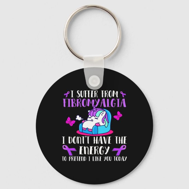 I Suffer From Fibromyalgia - May Wear Fibromyalgia Key Ring (Front)
