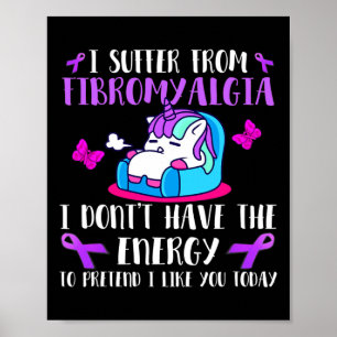 I Suffer From Fibromyalgia - May Wear Fibromyalgia Poster