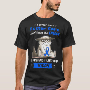 I Suffer From Foster Care Awareness  Cat T-Shirt