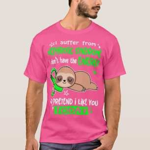 I Suffer From Nephrotic Syndrome I Dont Have The E T-Shirt