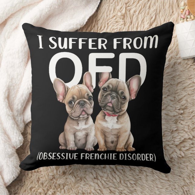I Suffer From OFD Obsessive Frenchie Disorder Dogs Cushion (Blanket)