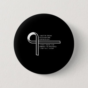 I Suffer From Post Traumatic Stress Disorder 6 Cm Round Badge
