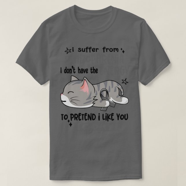 I Suffer From Schizophrenia I Dont Have The Energy T-Shirt (Design Front)