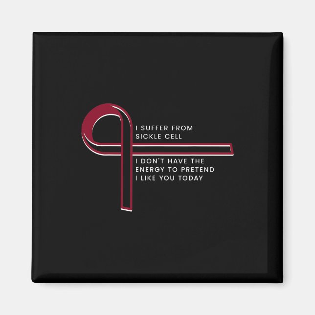 I suffer from Sickle Cell  Magnet (Front)