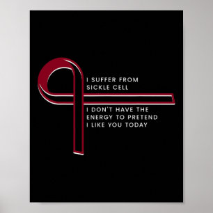 I suffer from Sickle Cell  Poster