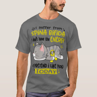 I Suffer From Spina Bifida I Dont Have The Energy T-Shirt