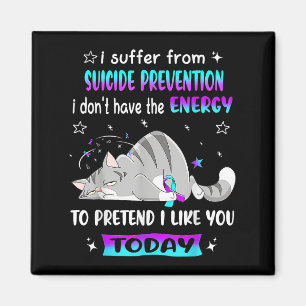 I Suffer From Suicide Prevention I Dont Have The E Magnet