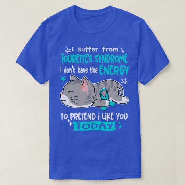 I Suffer From Tourettes Syndrome I Dont Have The E T-Shirt (Design Front)