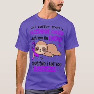 I Suffer From Ulcerative Colitis I Dont Have The E T-Shirt