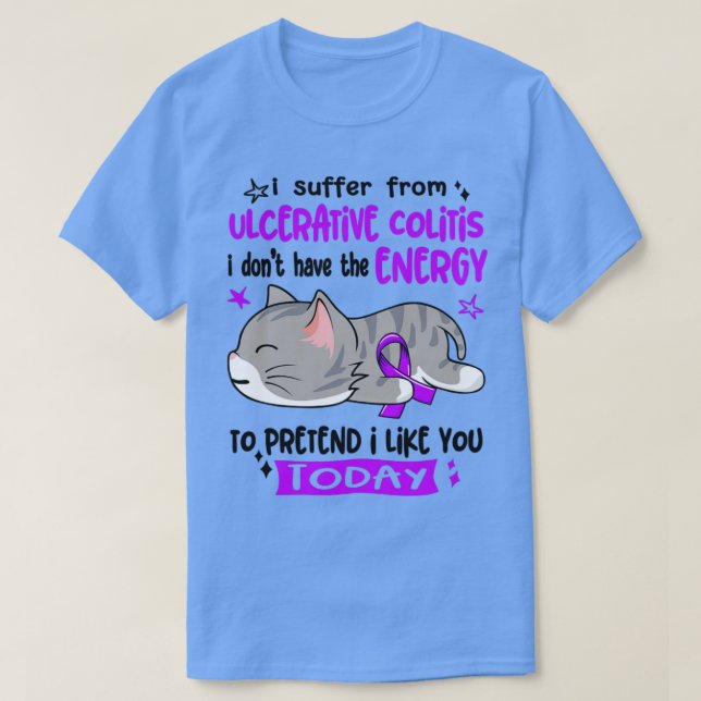 I Suffer From Ulcerative Colitis I Dont Have The E T-Shirt (Design Front)