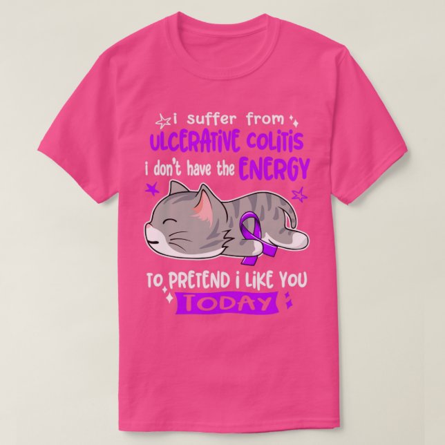 I Suffer From Ulcerative Colitis I Dont Have The E T-Shirt (Design Front)