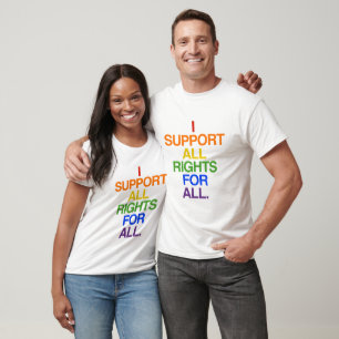 I SUPPORT ALL RIGHTS FOR ALL -.png T-Shirt