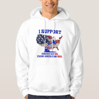 I Support American Oil From American Soil Mechanic Hoodie