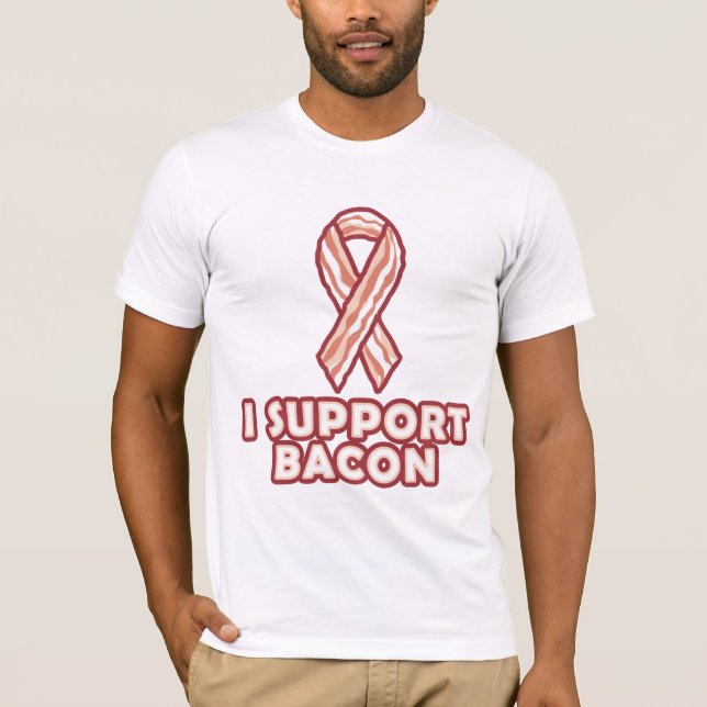 I Support Bacon T-Shirt (Front)