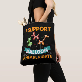 I Support Balloon Animal Rights Funny Birthday Gif Tote Bag