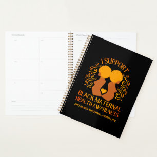 I Support BLACK MATERNAL HEALTH AWARENESS Mum Planner