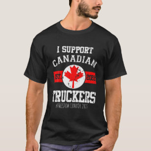 I Support Canadian Truckers Canada Flag Freedom Co T-Shirt