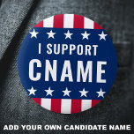 I support candidate name political election 6 cm round badge<br><div class="desc">Pinback button badge featuring the text "I support" and your custom candidate name with blue and red stars and stripes borders.</div>