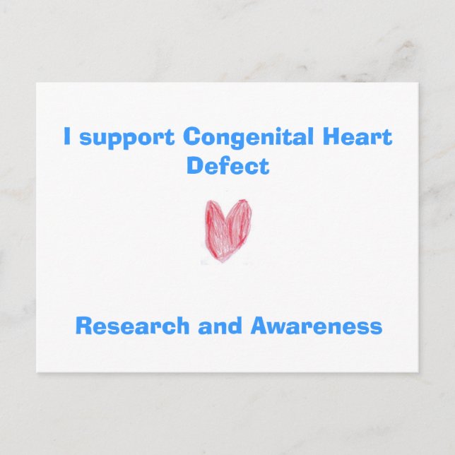 I support Congenital Heart Defect, Research and... Postcard (Front)