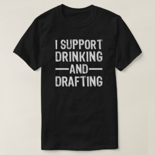 I Support Drinking and Drafting Fantasy Football T-Shirt