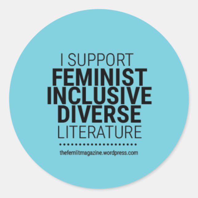 "I Support Feminist/Diverse/Inclusive" Literature Classic Round Sticker (Front)