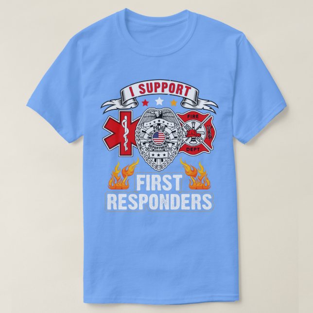 i support first responders  T-Shirt (Design Front)